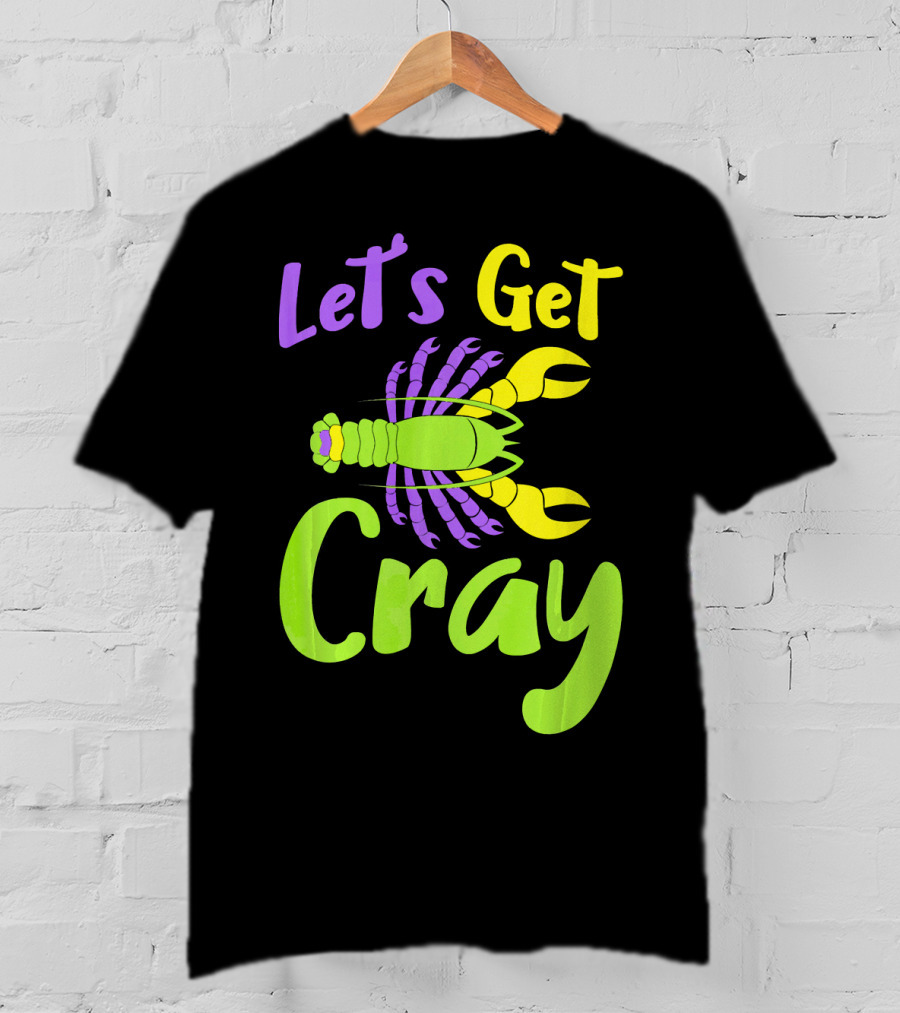 Let's Get Cray Funny Mardi Gras Crawfish T-Shirt