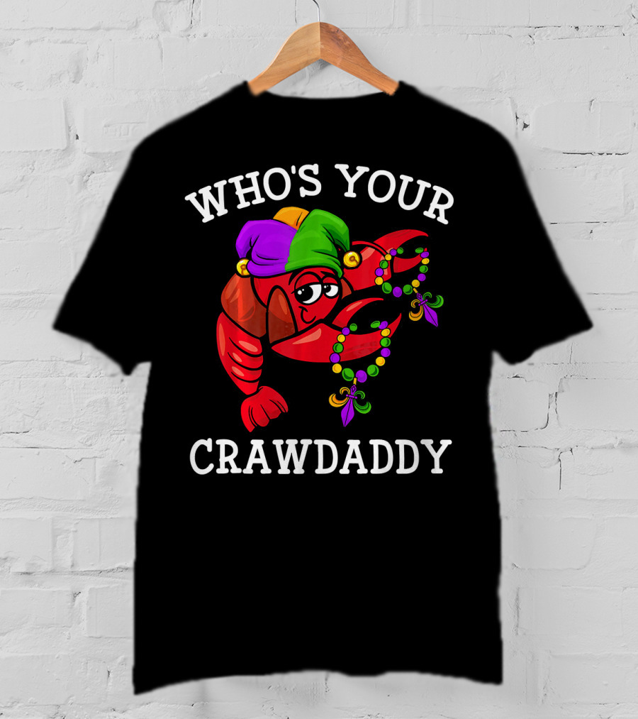 Funny Mardi Gras Who's Your Crawdaddy Dabbing Crawfish T-Shirt