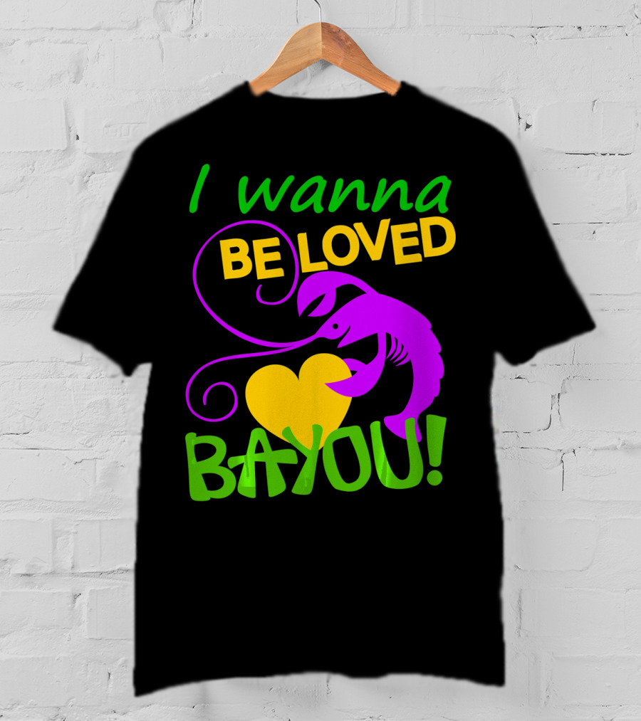 I Wanna Be Loved Bayou Crawfish Heart Mardi Colors T-Shirt