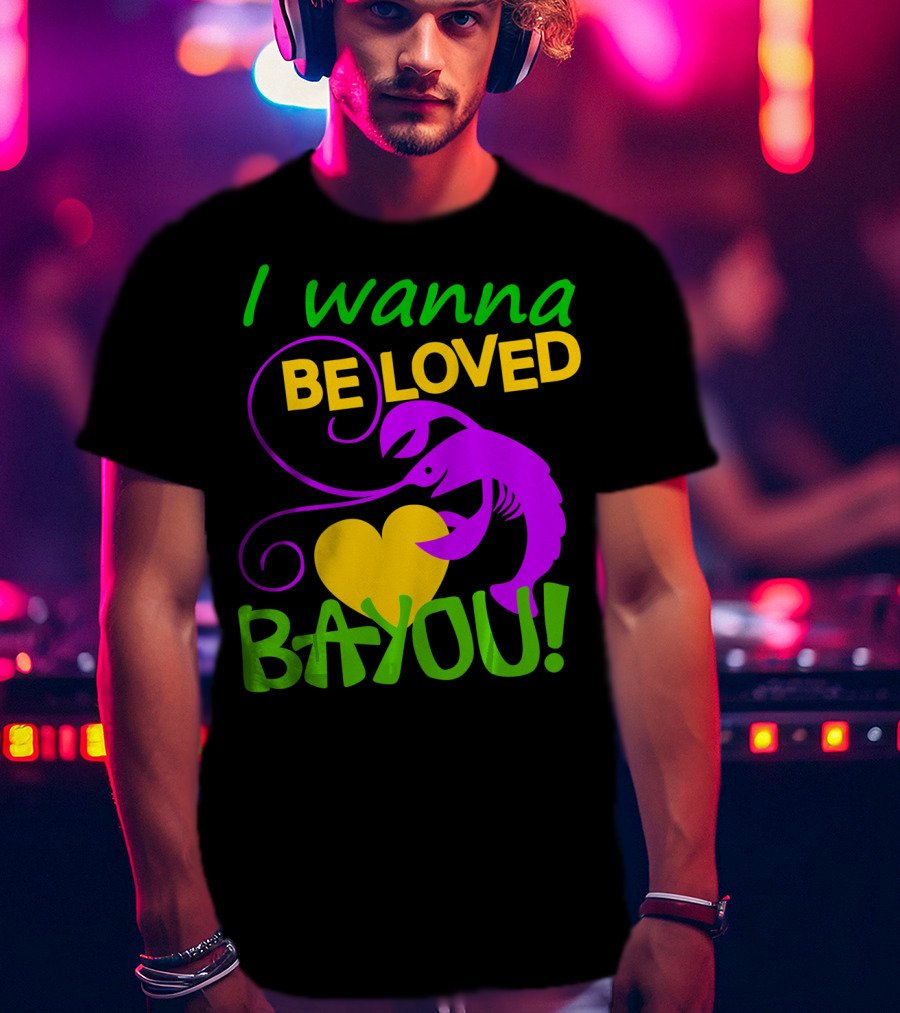 I Wanna Be Loved Bayou Crawfish Heart Mardi Colors T-Shirt