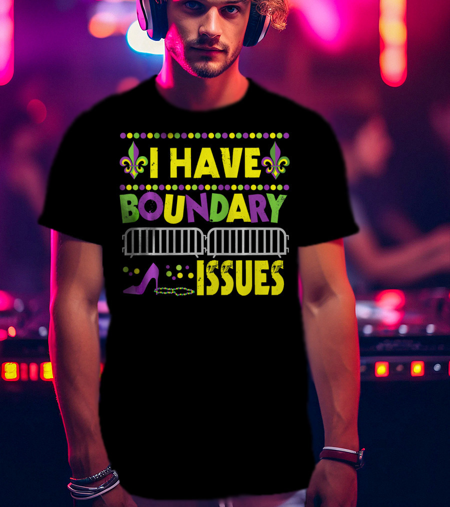 I Have Boundary Issues Mardi Gras New Orleans Fleur-de-Lis High Heel Beads T-Shirt
