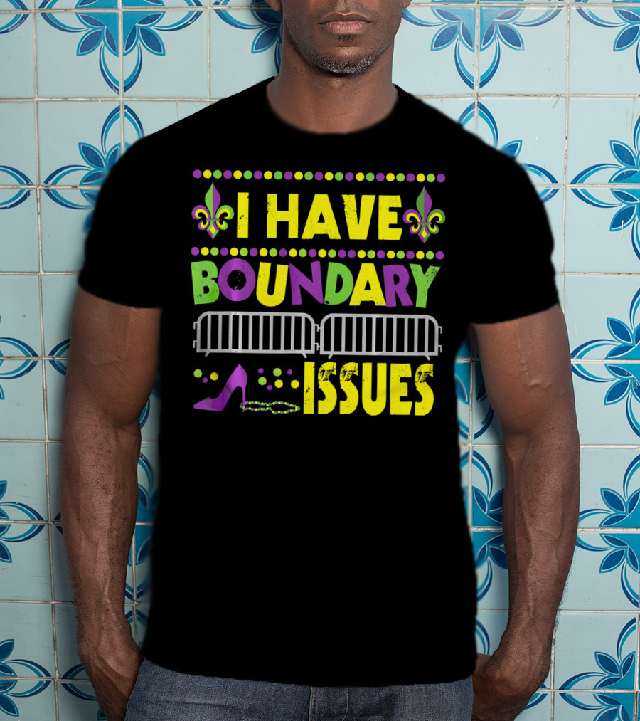 I Have Boundary Issues Mardi Gras New Orleans Fleur-de-Lis High Heel Beads T-Shirt