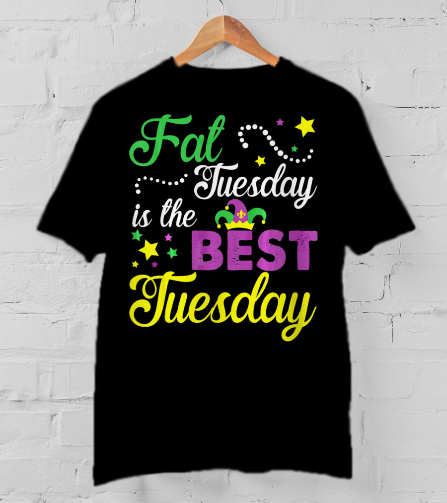 Fat Tuesday Is The Best Tuesday Mardi Gras Stars T-Shirt