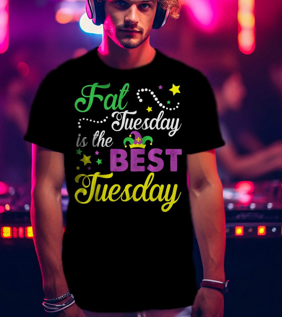 Fat Tuesday Is The Best Tuesday Mardi Gras Stars T-Shirt