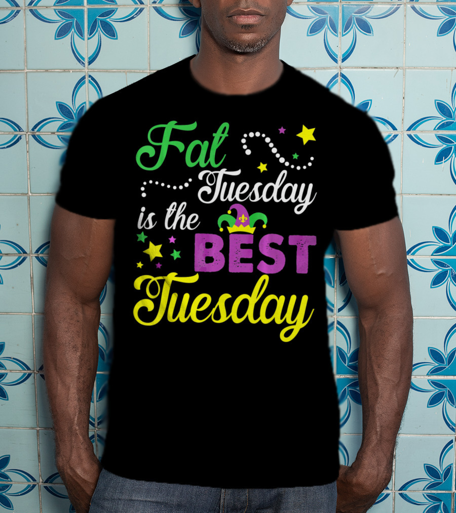 Fat Tuesday Is The Best Tuesday Mardi Gras Stars T-Shirt