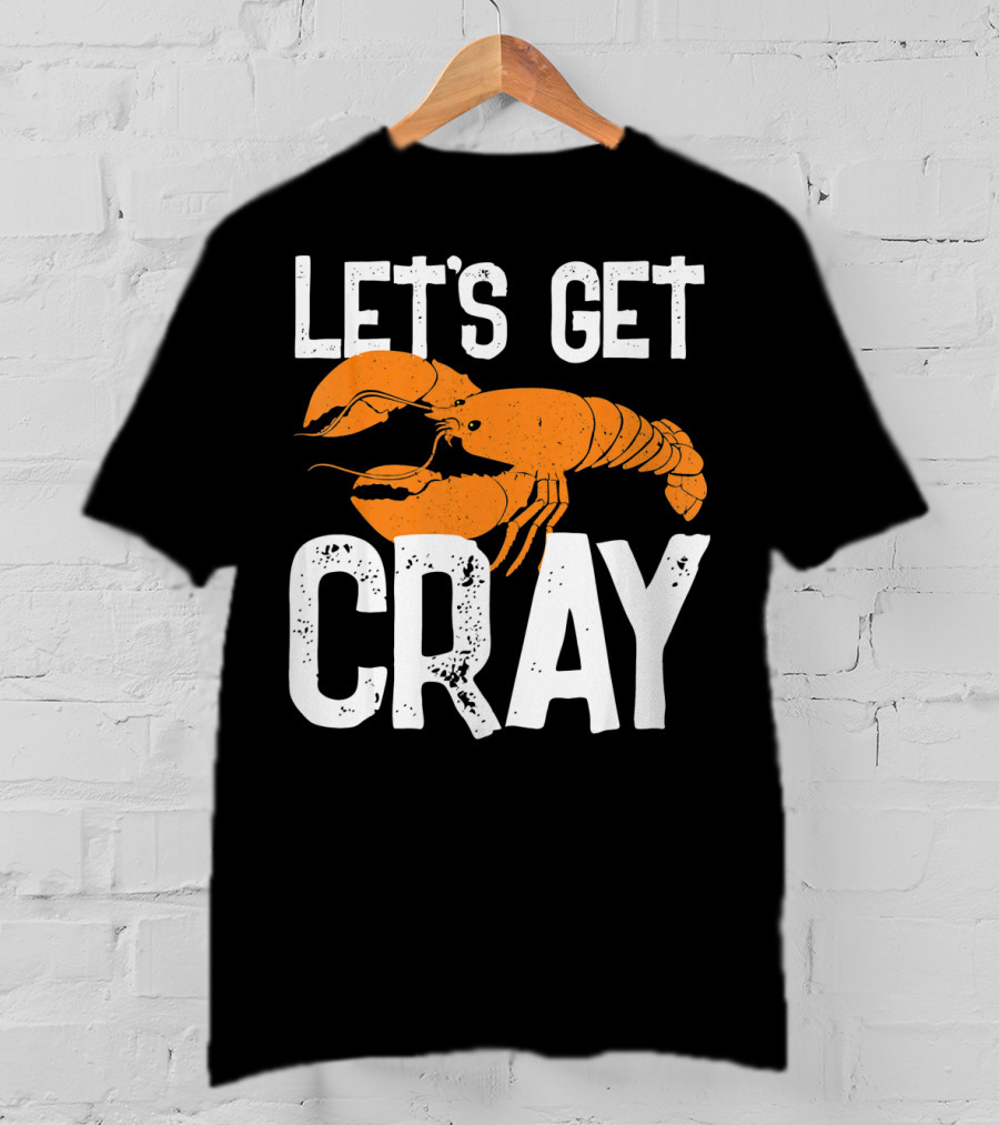 Let's Get Cray New Orleans Crawfish Crayf T-Shirt