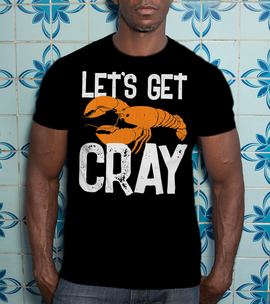 Let's Get Cray New Orleans Crawfish Crayf T-Shirt