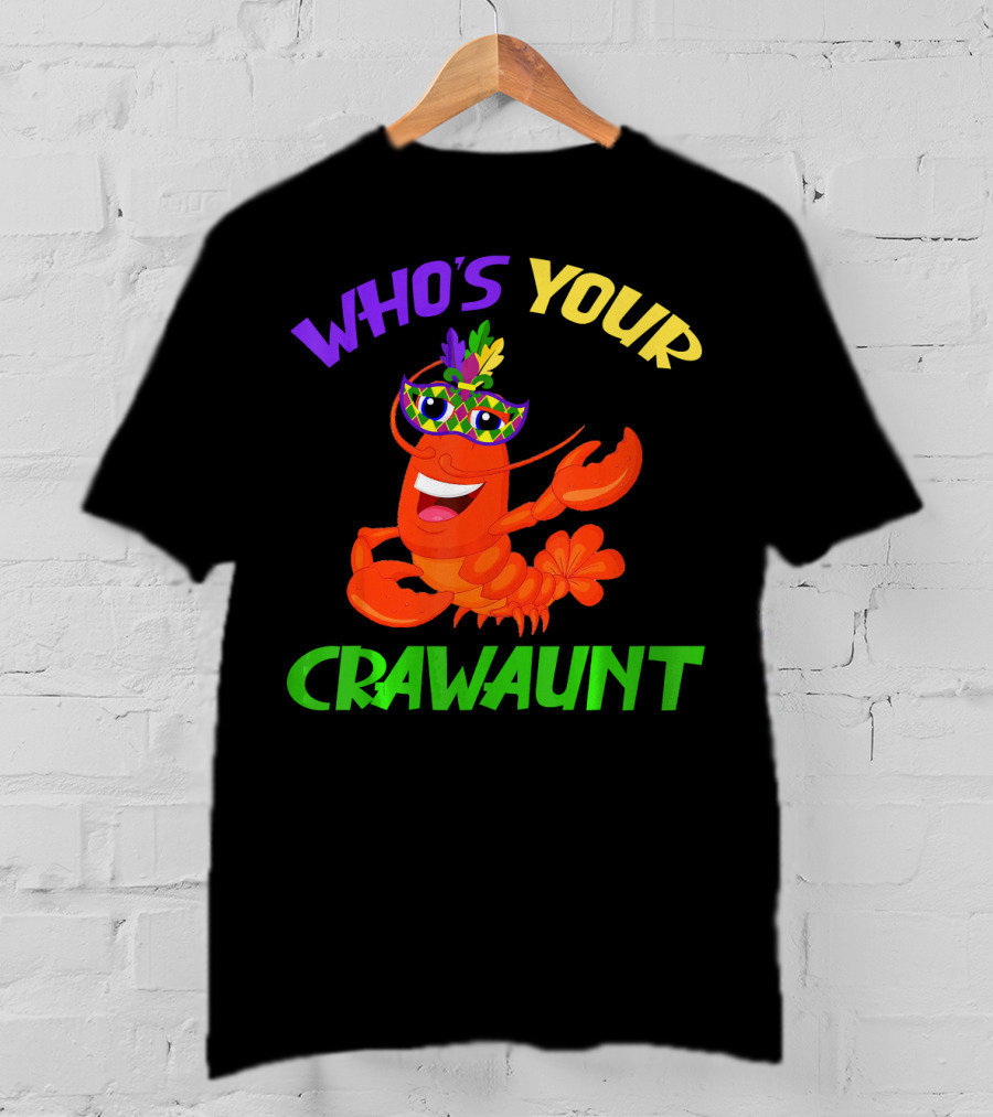 Who's Your Crawaunt Crawfish Carnival Masquerade T-Shirt
