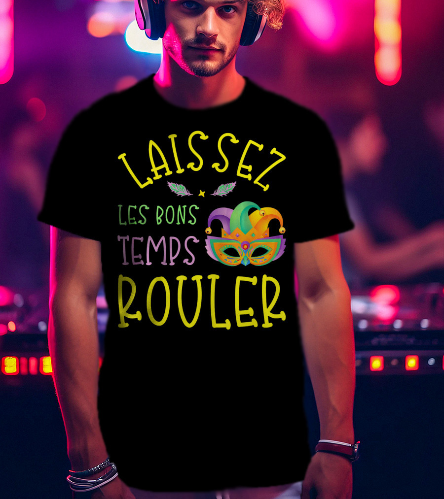 Laissez Les Bons Temps Rouler Mardi Gras Mask Feathers T-Shirt