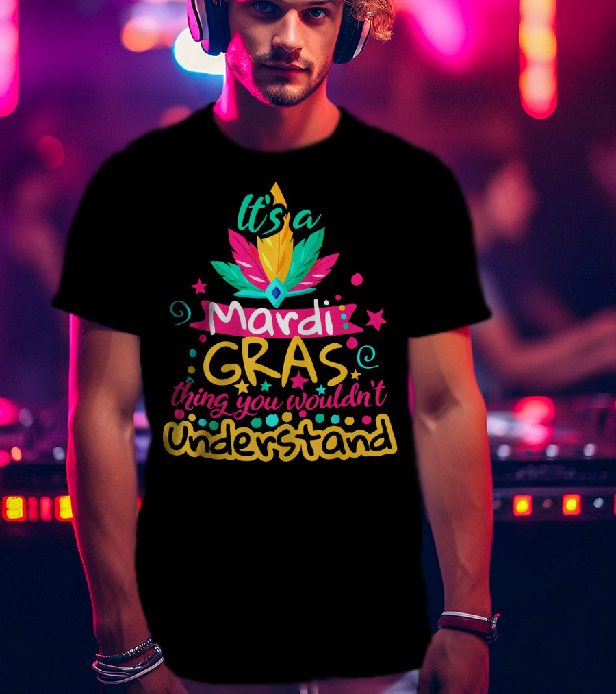 It's A Mardi Gras Thing You Wouldn't Understand Vibrant Feather And Star T-Shirt