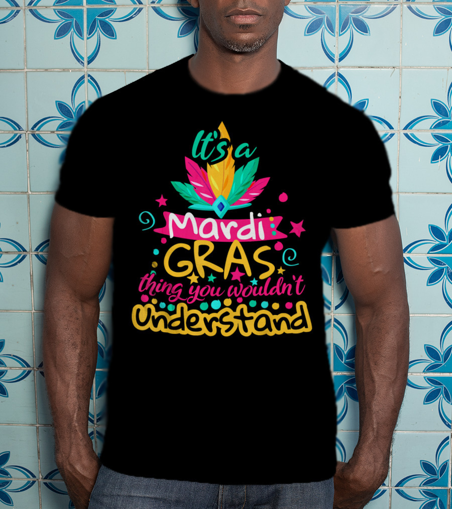 It's A Mardi Gras Thing You Wouldn't Understand Vibrant Feather And Star T-Shirt