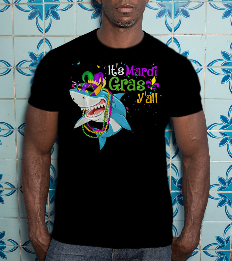 It's Mardi Gras Y'all Beads Mask Shark Fleur-de-Lis T-Shirt