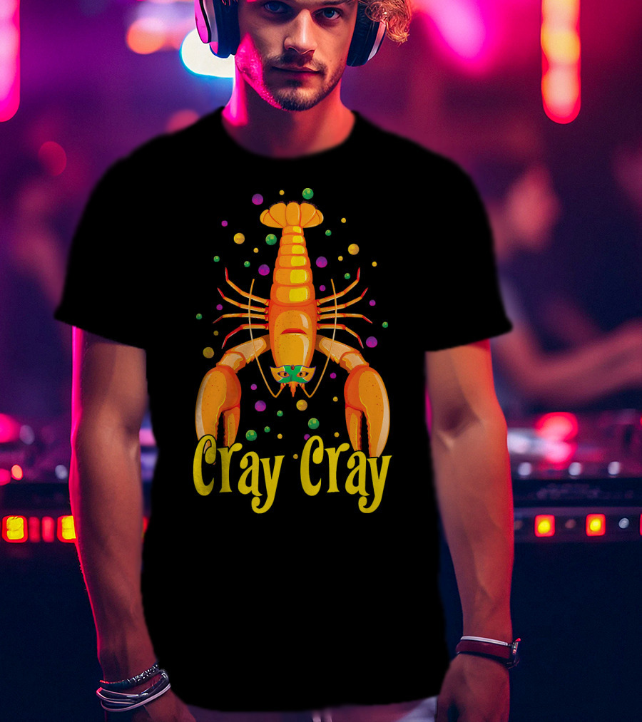 Cray Cray Mardi Gras Crawfish Mask Crayfish T-Shirt