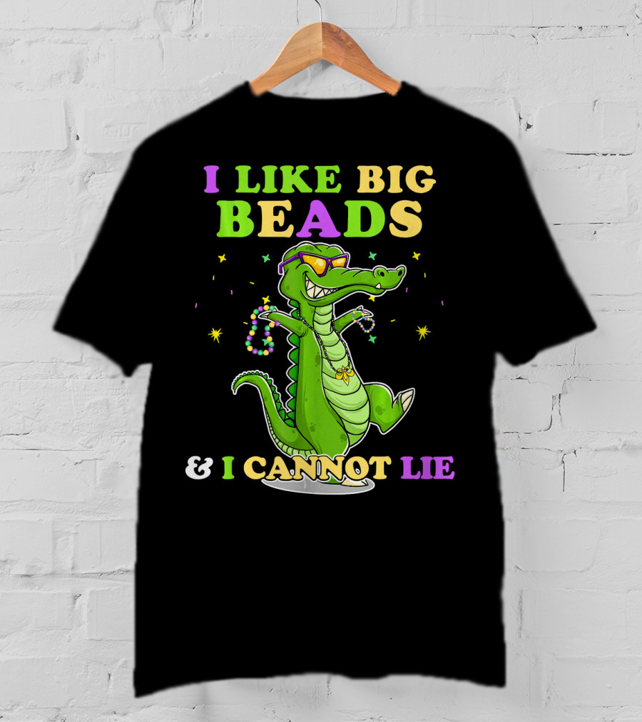 I Like Big Beads Mardi Gras Funny Alligator And I Cannot Lie T-Shirt