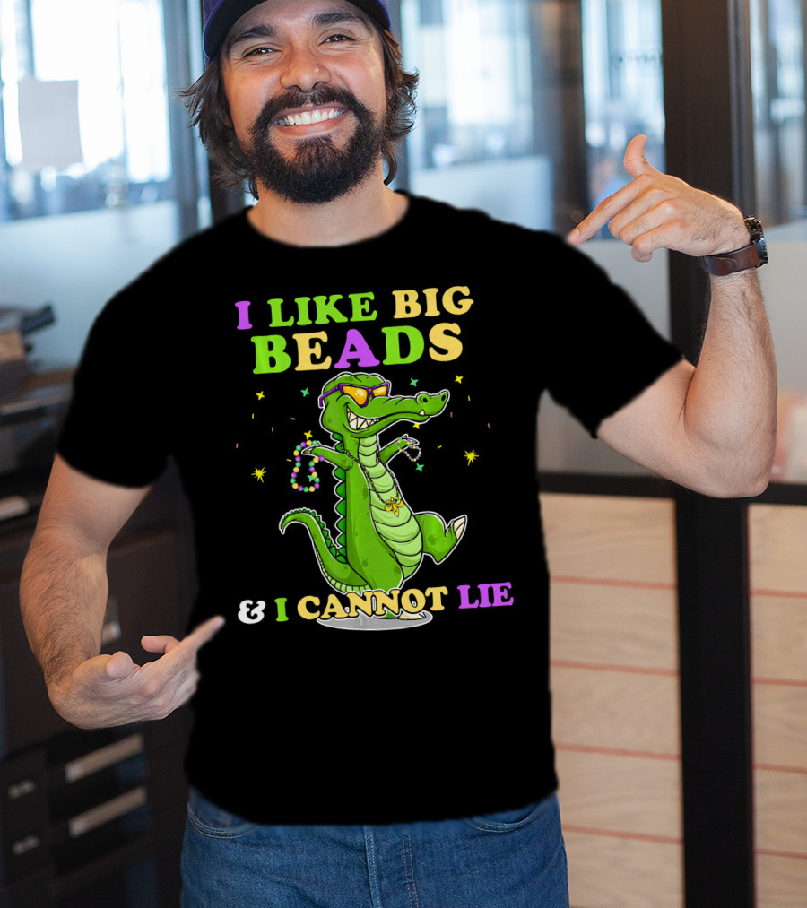 I Like Big Beads Mardi Gras Funny Alligator And I Cannot Lie T-Shirt