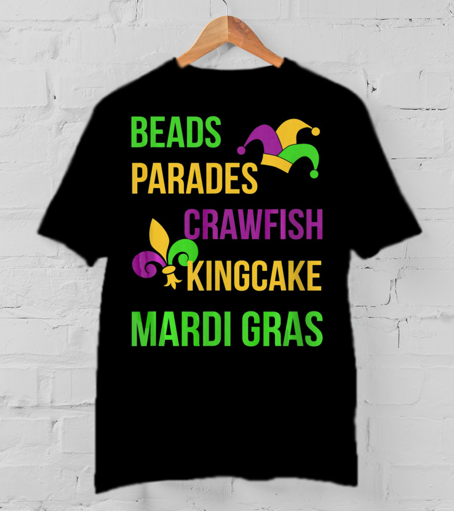 Beads Parades Crawfish Kingcake Mardi Gras T-Shirt