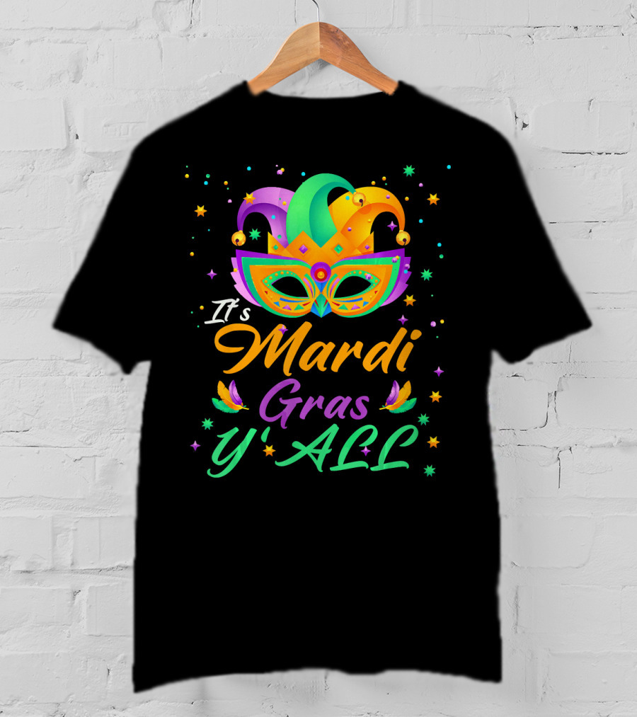 It's Mardi Gras Y'all Mask New Orleans Fleur-de-Lis Carnival Festival T-Shirt
