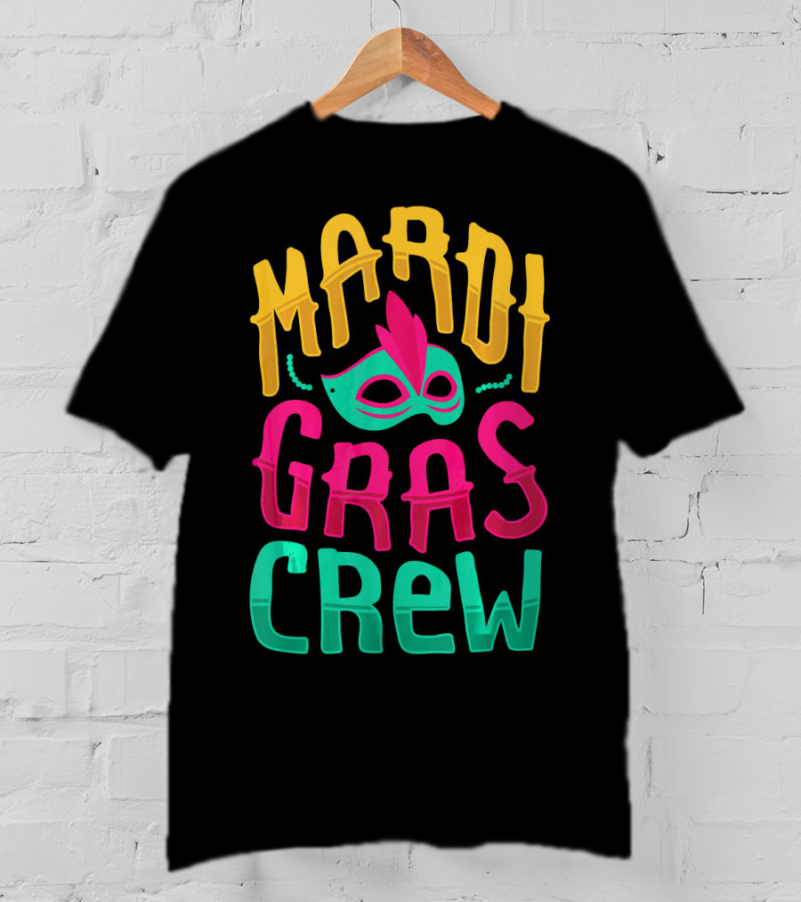 Mardi Gras Crew Carnival Mask Nola Party T-Shirt