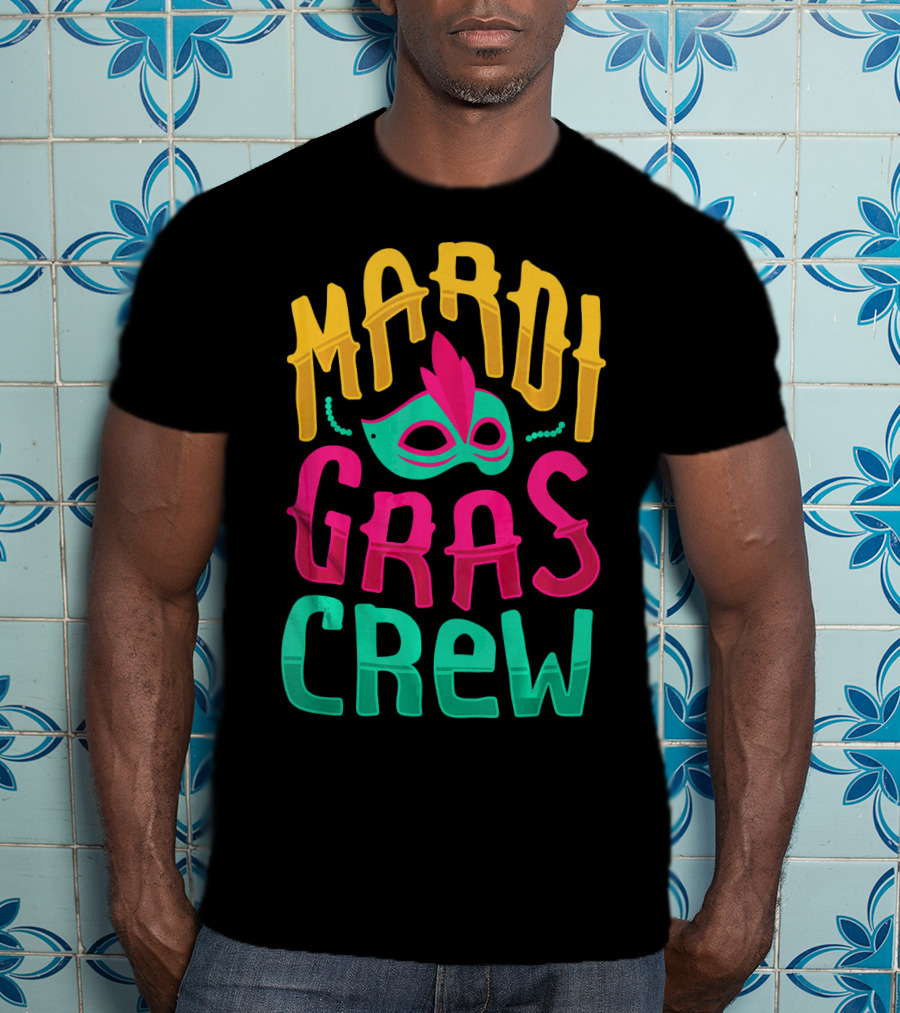 Mardi Gras Crew Carnival Mask Nola Party T-Shirt