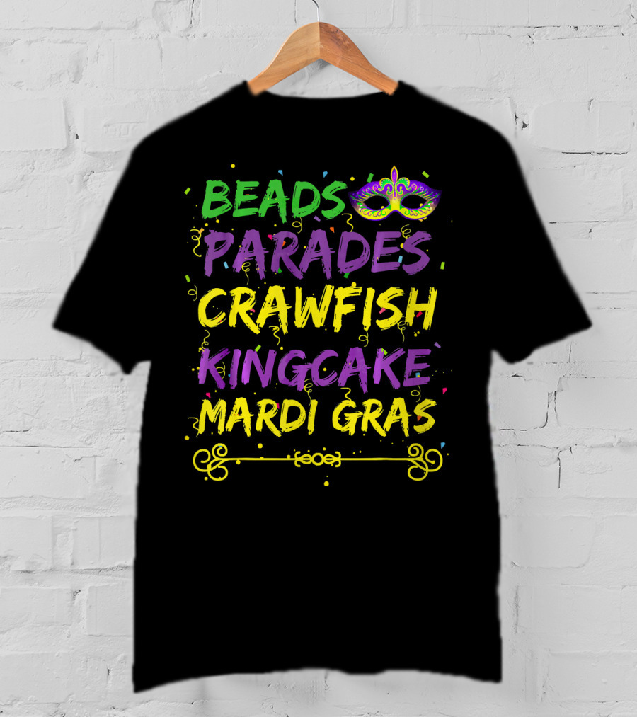 Beads Parades Crawfish Kingcake Mardi Gras Mask T-Shirt