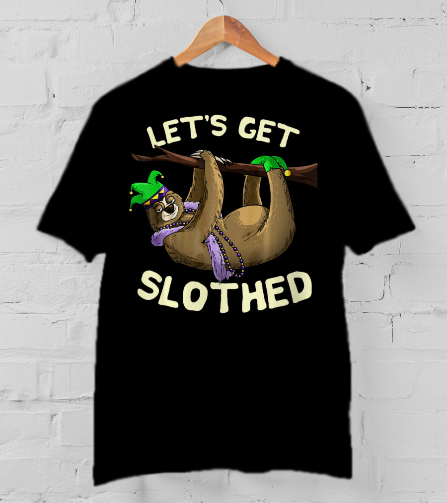 Let's Get Slothed Mardi Gras Sloth Festival T-Shirt