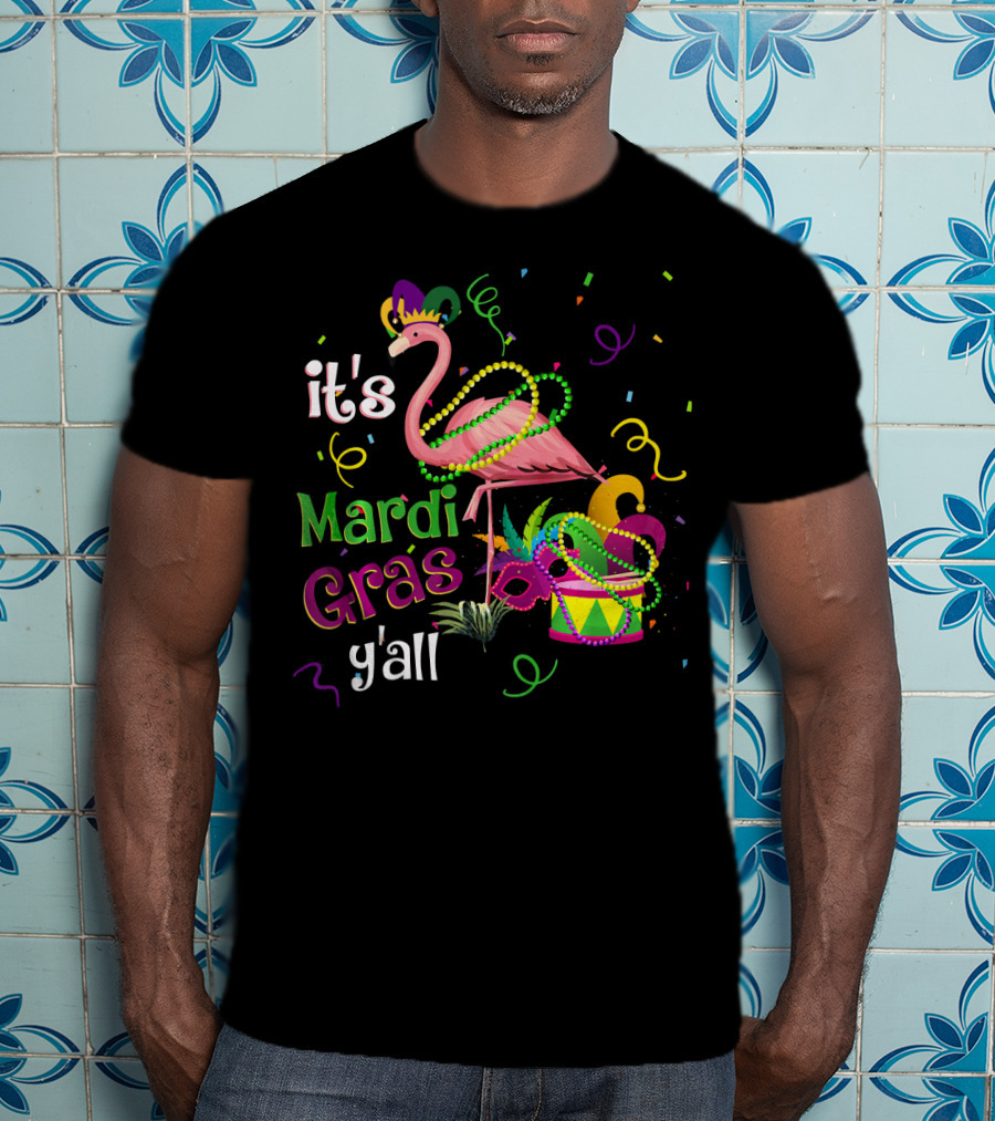 It's Mardi Gras Y'all Flamingo Carnival Festiv T-Shirt