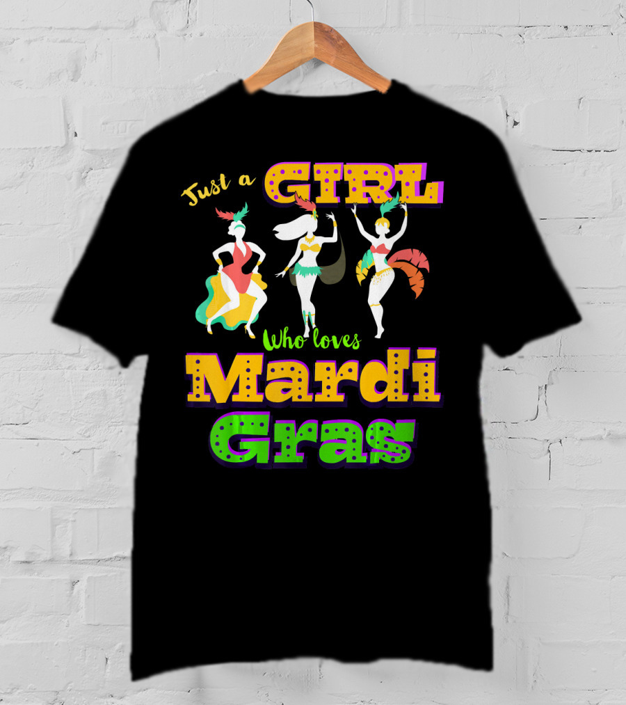 Just A Girl Who Loves Mardi Gras With Dancers And Costumes T-Shirt