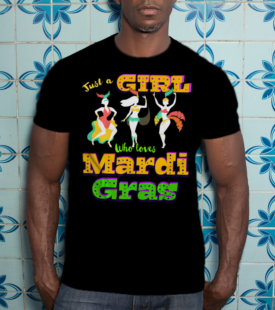Just A Girl Who Loves Mardi Gras With Dancers And Costumes T-Shirt