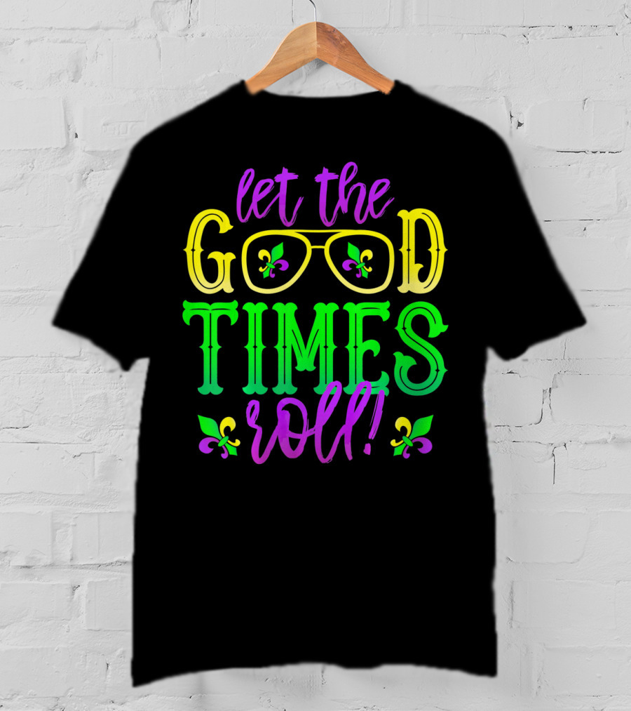 Let The Good Times Roll Mardi Gras Fleur De Lis Glasses T-Shirt