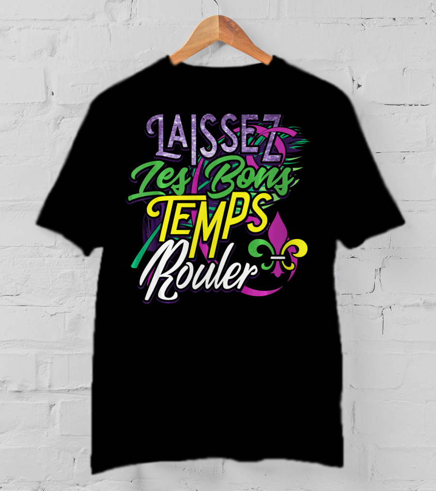 Laissez Les Bons Temps Rouler Mardi Gras Fleur De Lis Colors T-Shirt