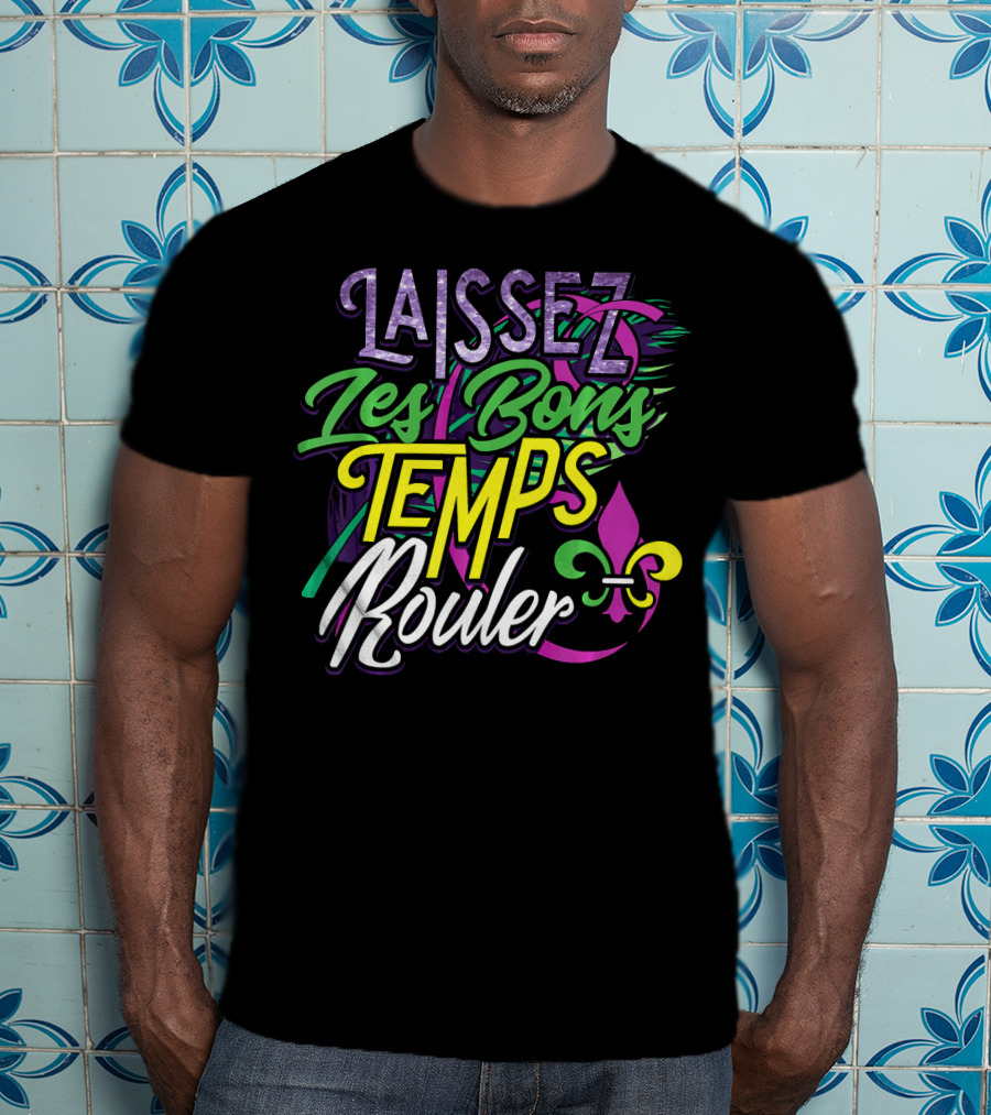 Laissez Les Bons Temps Rouler Mardi Gras Fleur De Lis Colors T-Shirt