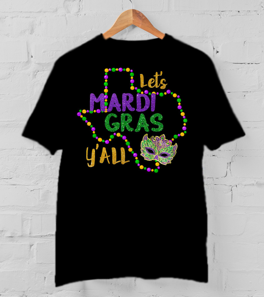 Let's Mardi Gras Y'all Galveston Fun Cute Beads Mask Texas T-Shirt