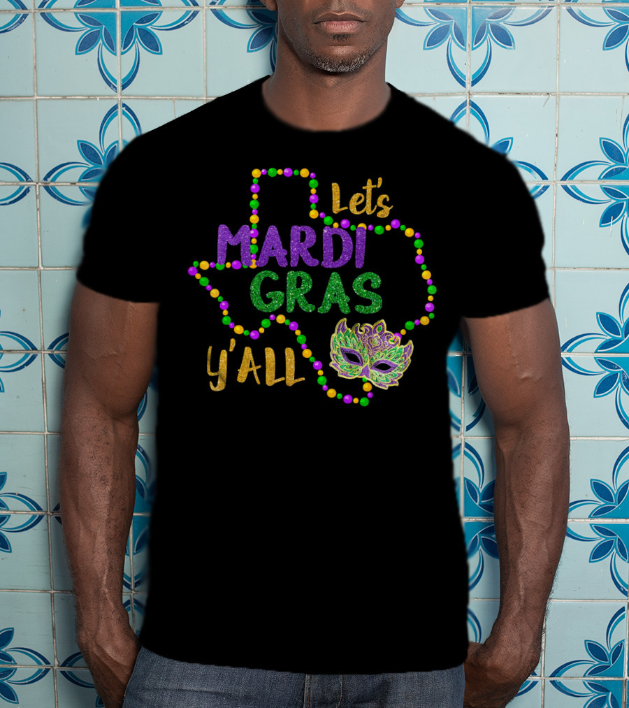Let's Mardi Gras Y'all Galveston Fun Cute Beads Mask Texas T-Shirt