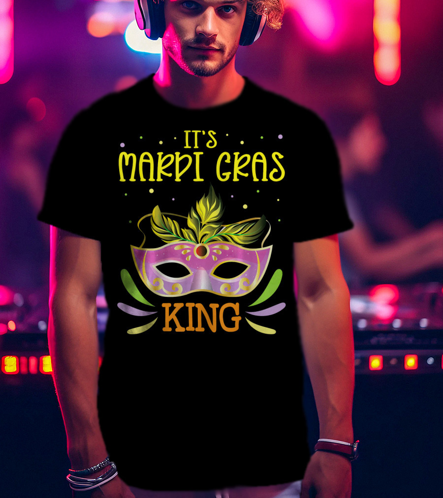 It's Mardi Gras King Mask T-Shirt
