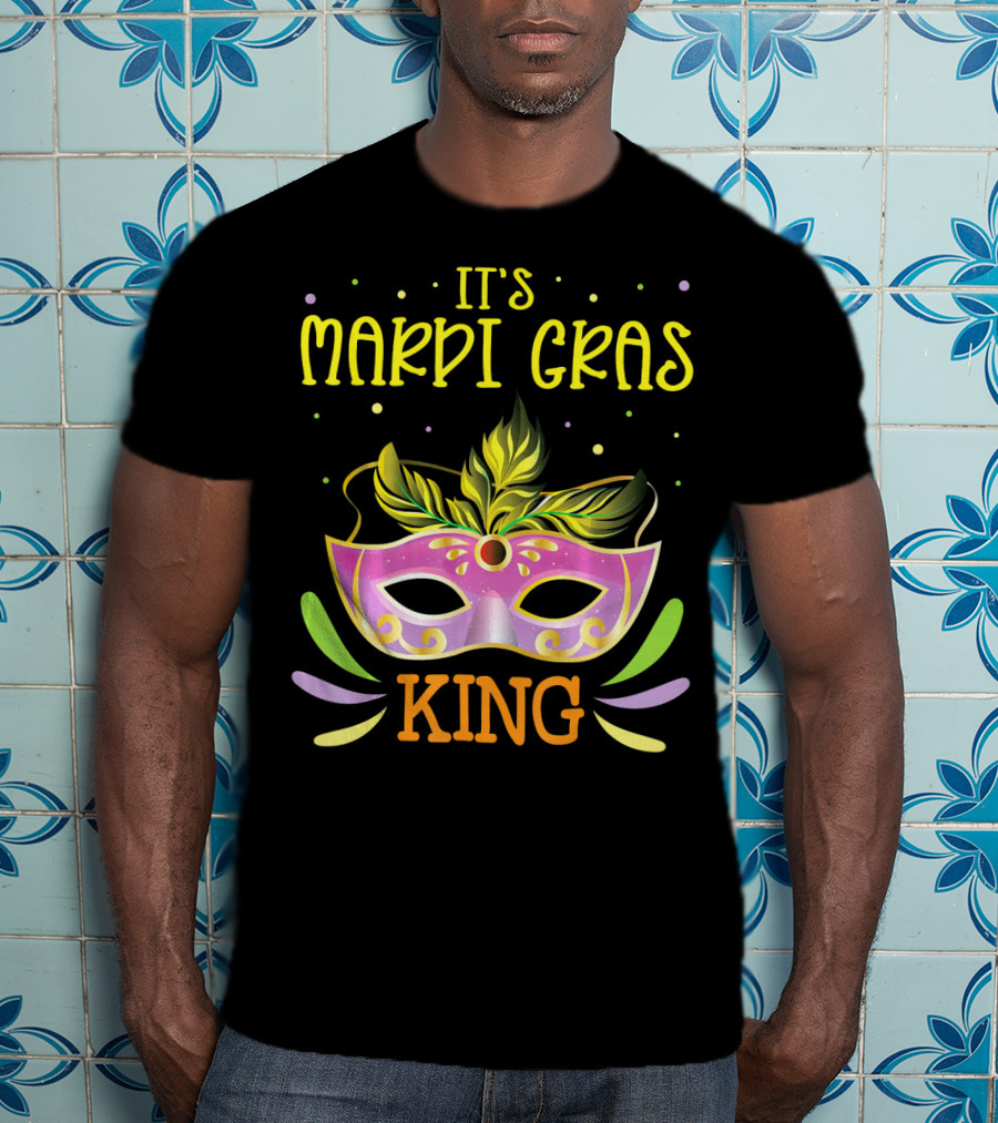 It's Mardi Gras King Mask T-Shirt
