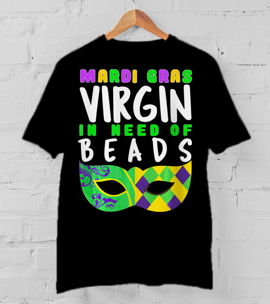 Mardi Gras Virgin In Need Of Beads Mask T-Shirt