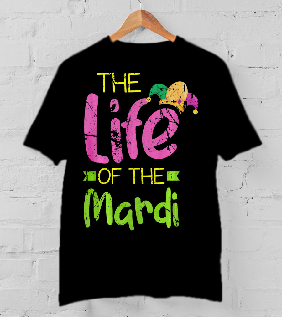 The Life Of The Mardi With Jester Hat T-Shirt