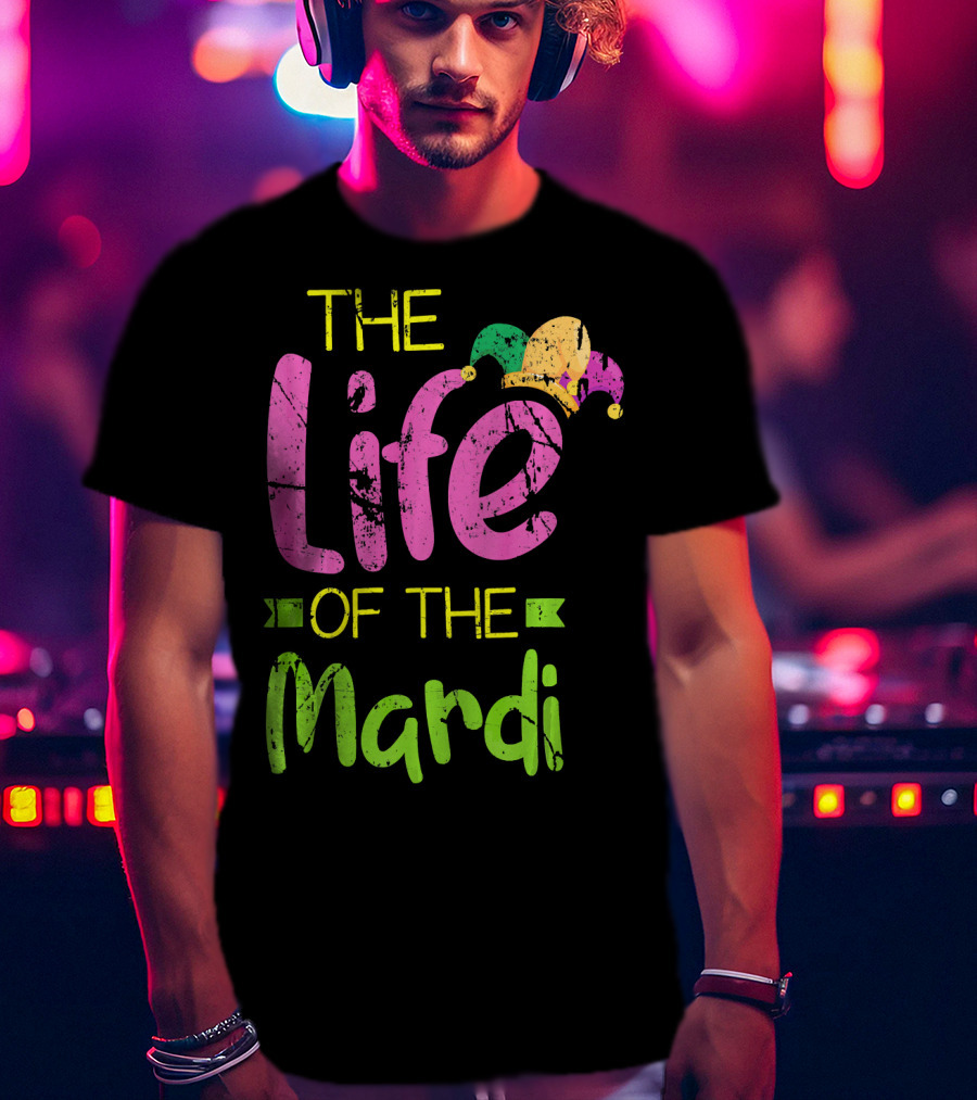 The Life Of The Mardi With Jester Hat T-Shirt
