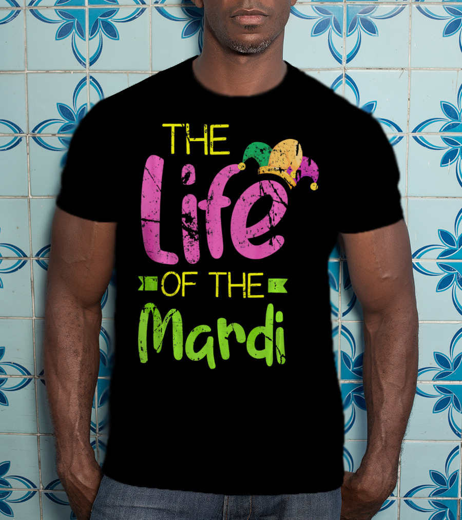 The Life Of The Mardi With Jester Hat T-Shirt
