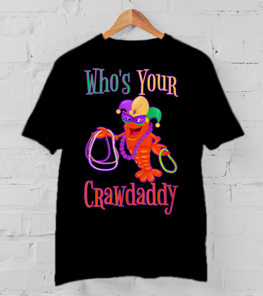 Who's Your Crawdaddy Mardi Gras Crawfish Beads Festive Mask T-Shirt