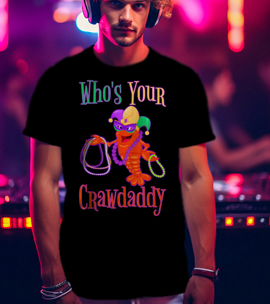 Who's Your Crawdaddy Mardi Gras Crawfish Beads Festive Mask T-Shirt