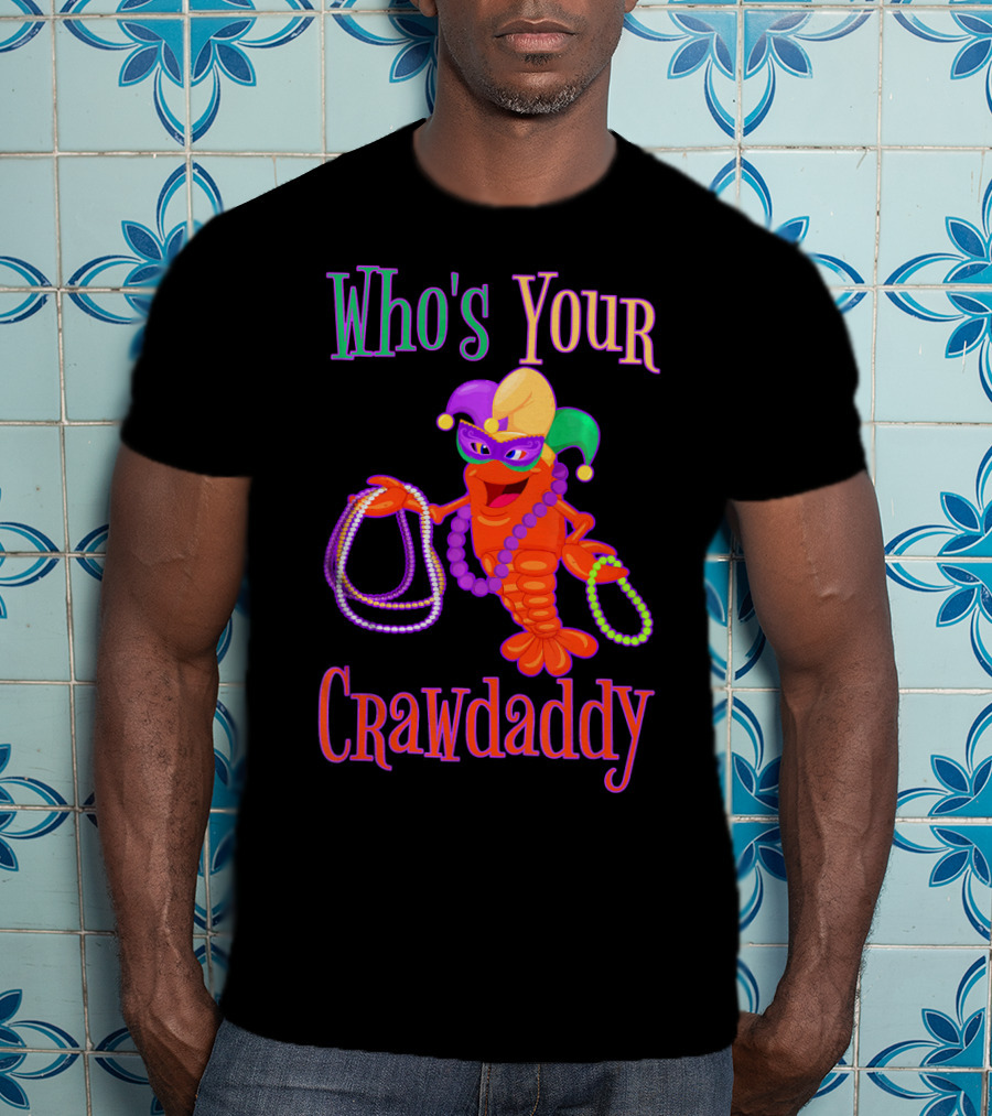 Who's Your Crawdaddy Mardi Gras Crawfish Beads Festive Mask T-Shirt