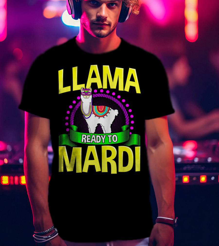 Llama Ready To Mardi Funny Llama Lover Festive Mask Beads Parade T-Shirt
