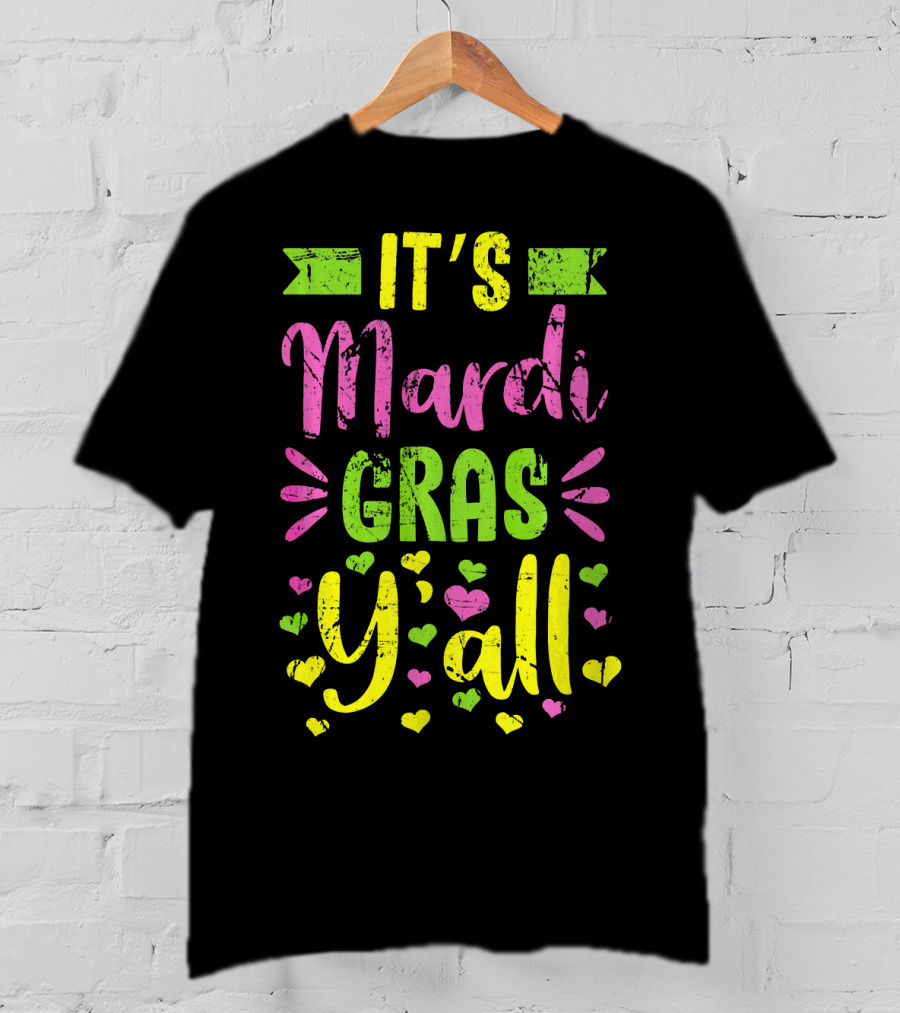 It's Mardi Gras Y'all Colorful Hearts Fun T-Shirt