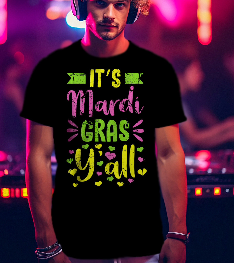 It's Mardi Gras Y'all Colorful Hearts Fun T-Shirt