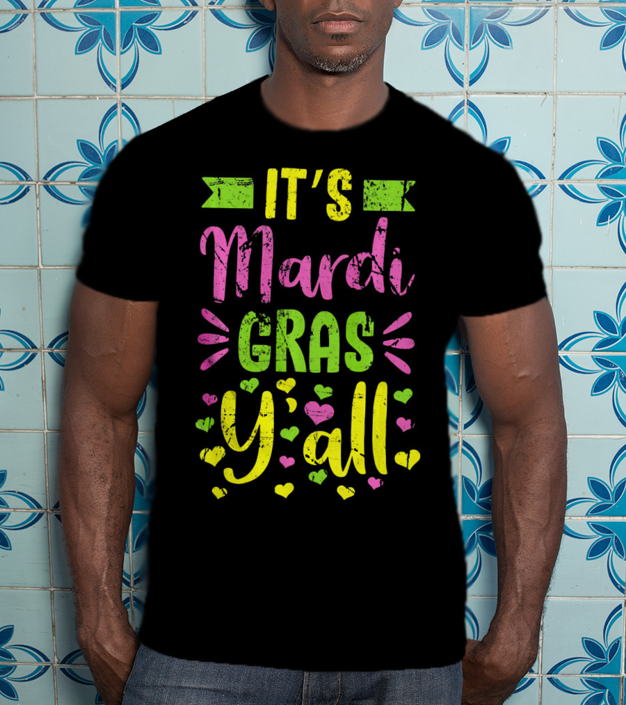 It's Mardi Gras Y'all Colorful Hearts Fun T-Shirt