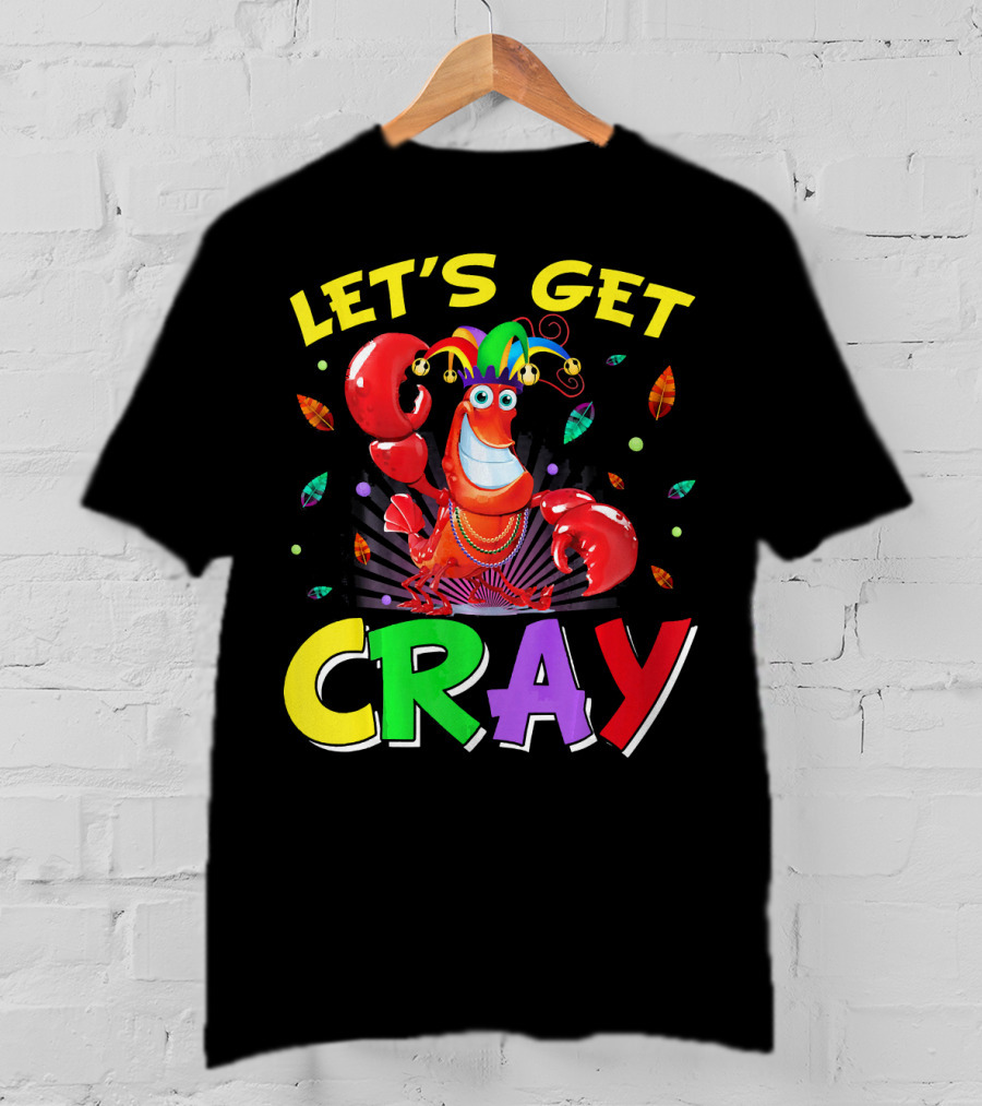 Let's Get Cray Mardi Gras Lobster Party T-Shirt