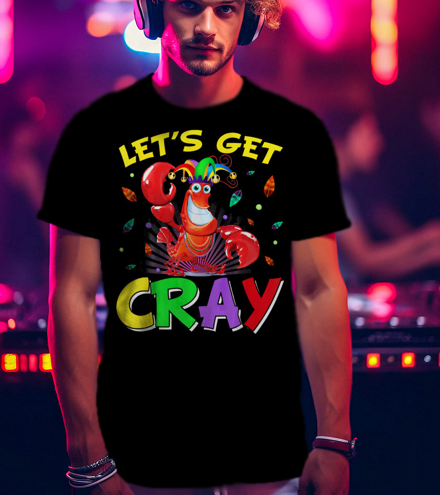 Let's Get Cray Mardi Gras Lobster Party T-Shirt