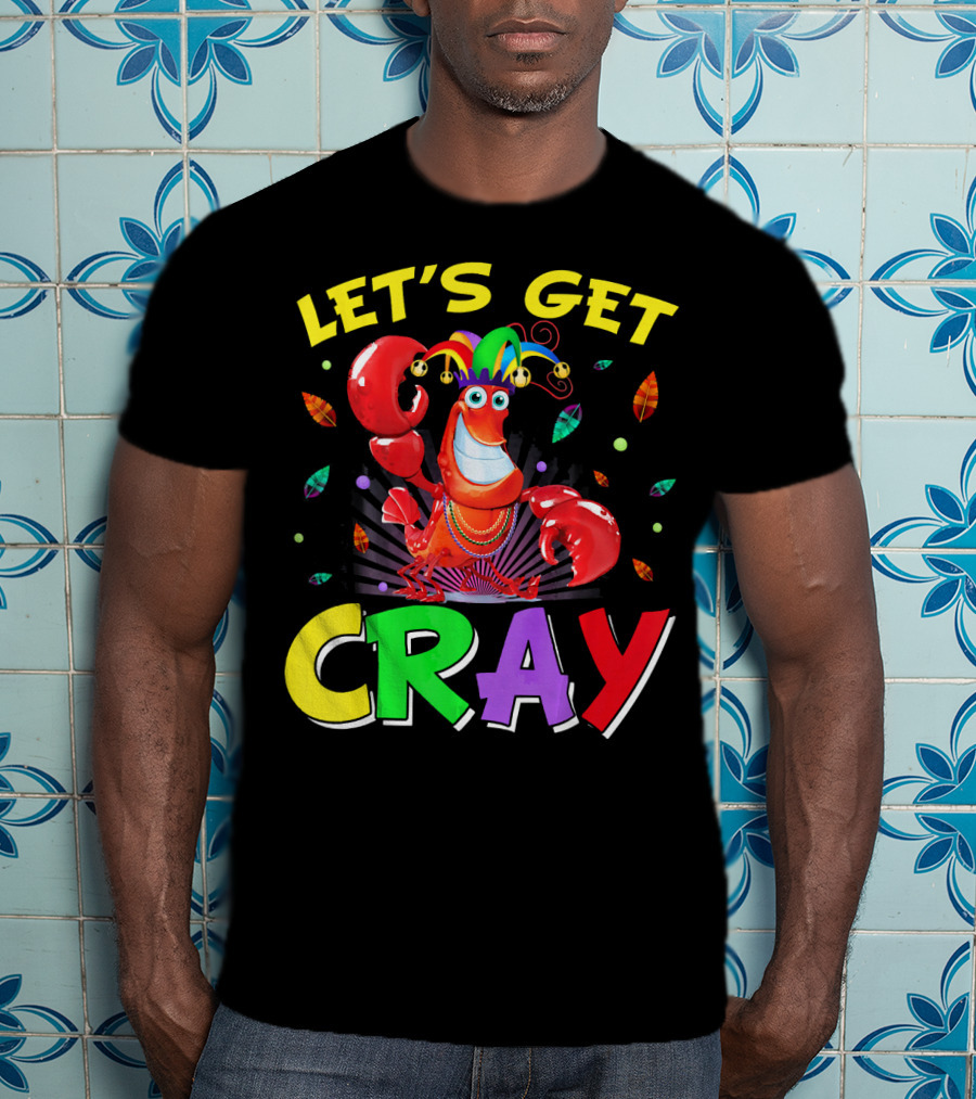 Let's Get Cray Mardi Gras Lobster Party T-Shirt