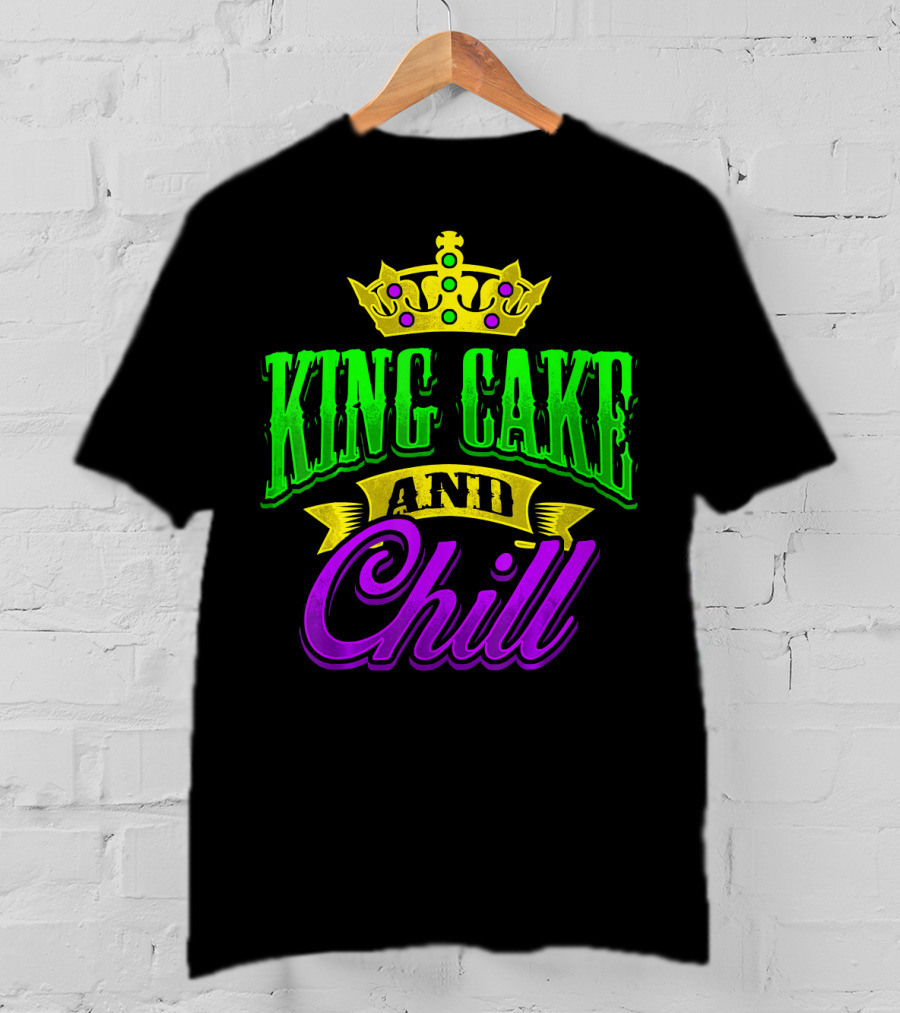 King Cake And Chill Mardi Gras Crown Celebratory T-Shirt